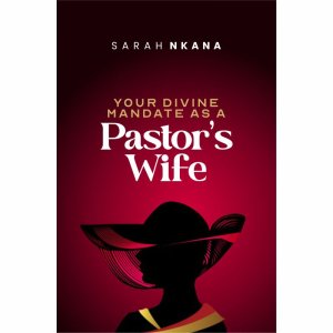 YOUR DIVINE MANDATE AS A PASTOR’S WIFE