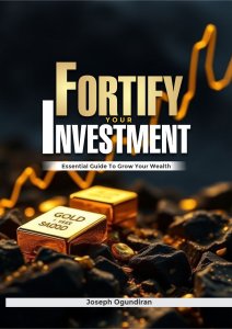 FORTIFY YOUR INVESTMENT: Essential Guide To Grow Your Wealth