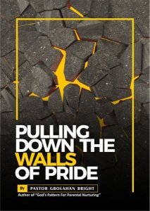PULLING DOWN THE WALLS OF PRIDE