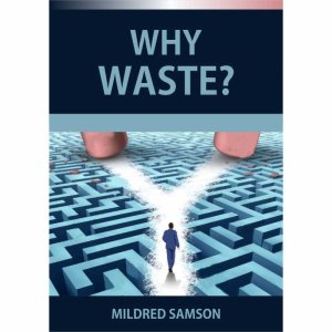 WHY WASTE?
