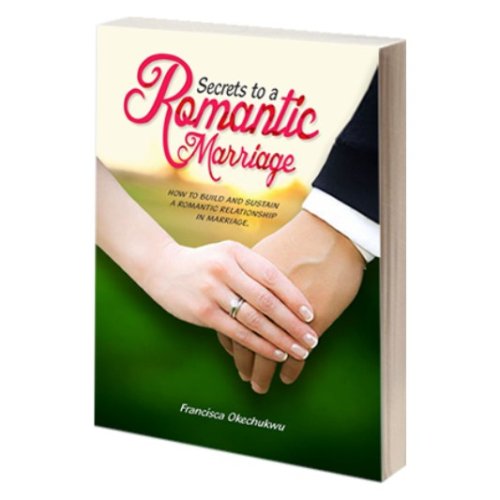 SECRETS TO A ROMANTIC MARRIAGE