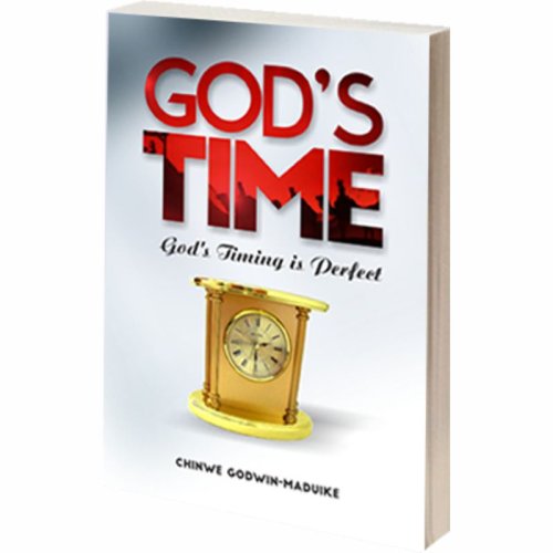 GOD’S TIME - God’s Timing Is Perfect