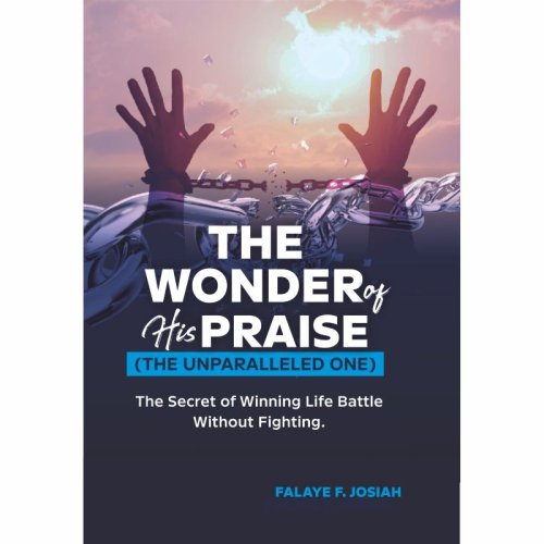 THE WONDER OF HIS PRAISE