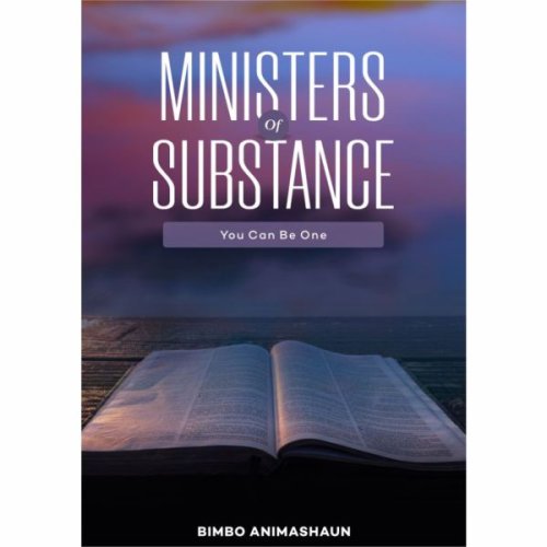 MINISTERS OF SUBSTANCE: You Can Be One